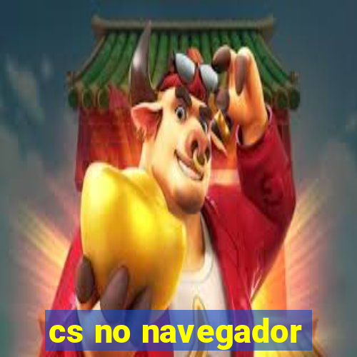 cs no navegador